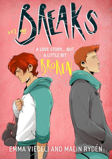 Breaks Volume 1: The enemies-to-lovers queer webcomic sensation . . . that's a little bit broken - MALIN RYDEN - EMMA VIECELI
