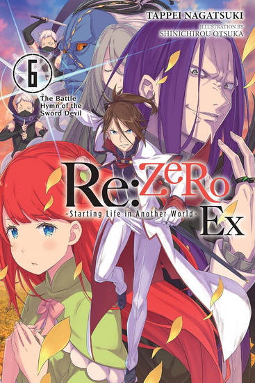 Re:ZERO -Starting Life in Another World- Ex, Vol. 6 (light novel) - TAPPEI NAGATSUKI - SHINICHIROU OTSUKA