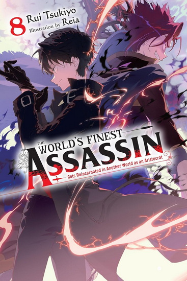 The World&#39;s Finest Assassin Gets Reincarnated in Another World as an Aristocrat, Vol. 8 (light novel) - RUI TSUKIYO - REIA