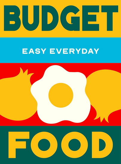 Budget Food: 180 simple triple-tested recipes - COLLECTIF