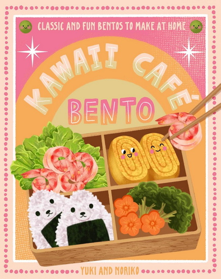 Kawaii CafÃ© Bento: Classic and Fun Bentos to Make at Home - YUKO