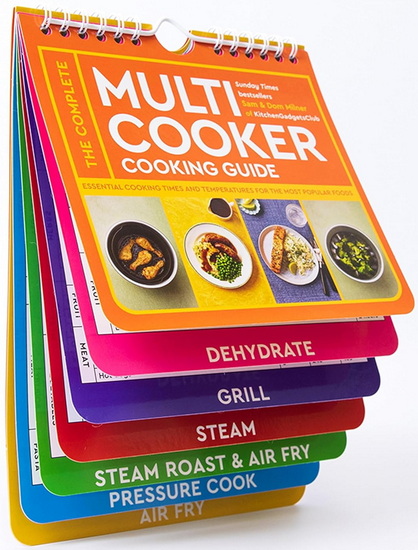The Complete Multicooker Cooking Guide: Essential cooking times and temperatures for the most popular foods - SAM MILNER