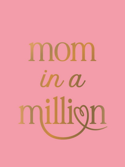 Mom in a Million: The Perfect Gift to Give to Your Mom - COLLECTIF