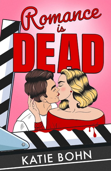 Romance Is Dead: the funny and spicy enemies-to-lovers romcom debut - KATIE BOHN