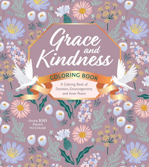 Grace and Kindness Coloring Book: A Coloring Book of Devotion, Encouragement, and Inner Peace - COLLECTIF