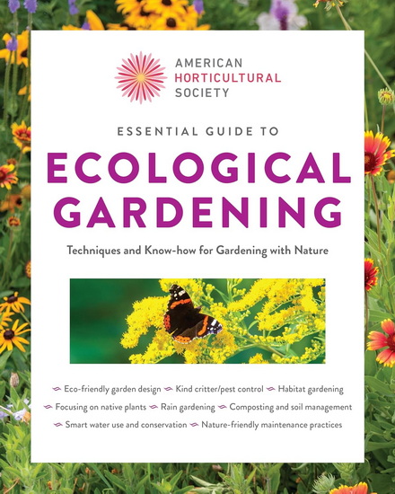 American Horticultural Society Essential Guide to Ecological Gardening: Techniques and Know-How for Gardening with Nature - COLLECTIF