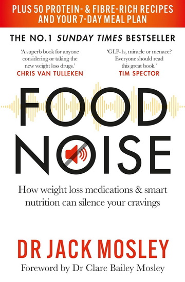 Food Noise: How weight loss medications & smart nutrition can silence your cravings - JACK MOSLEY