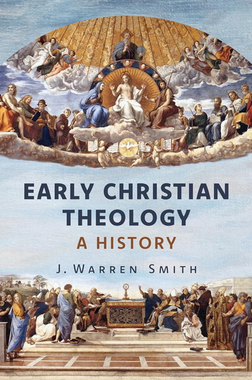 Early Christian Theology - J WARREN SMITH