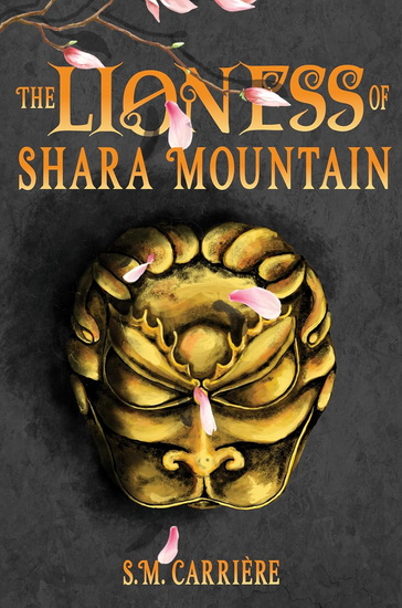 The Lioness of Shara Mountain - S M CARRIERE