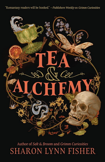 Tea & Alchemy - SHARON LYNN FISHER