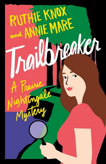 Trailbreaker - RUTHIE KNOX - ANNIE MARE