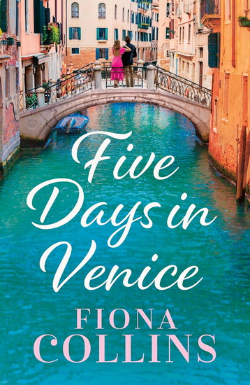 Five Days in Venice - FIONA COLLINS