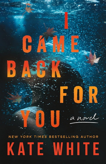 I Came Back for You - KATE WHITE