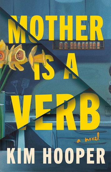 Mother Is a Verb - KIM HOOPER