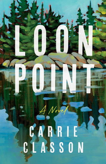 Loon Point - CARRIE CLASSON