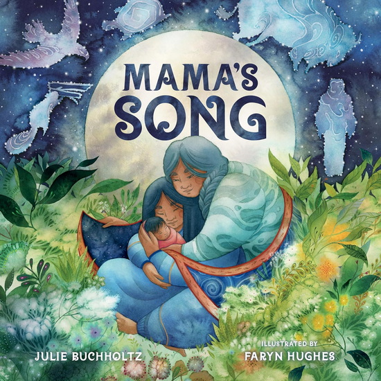 Mama's Song - JULIE BUCHHOLTZ - FARYN HUGHES