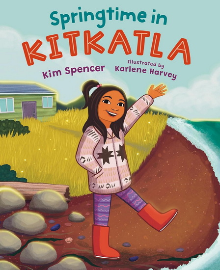 Springtime in Kitkatla - KIM SPENCER - KARLENE HARVEY