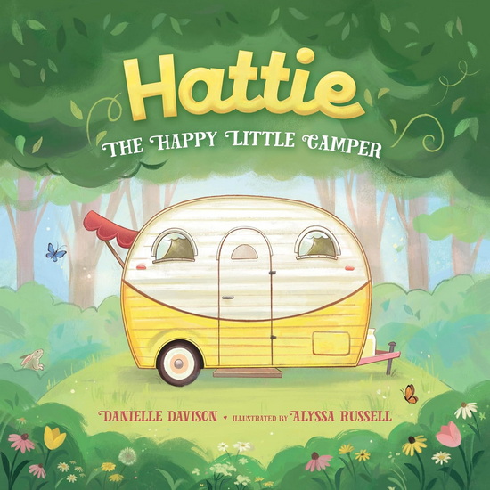 Hattie, The Happy Little Camper - DANIELLE DAVISON - ALYSSA RUSSELL