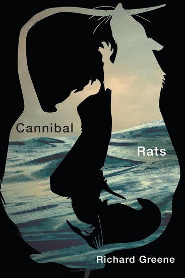 Cannibal Rats - RICHARD GREENE