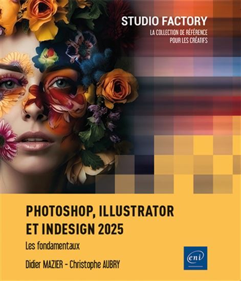 Photoshop, Illustrator et InDesign 2025 : les fondamentaux - DIDIER MAZIER - CHRISTOPHE AUBRY