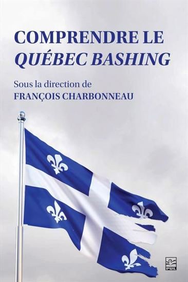 Comprendre le Québec bashing - CHARBONNEAU