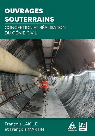 Ouvrages souterrains : Conception et réalisation du génie civil - FRANÇOIS MARTIN - FRANÇOIS LAIGLE