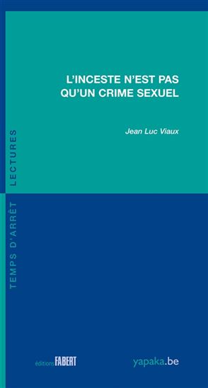 L&#39;Inceste n&#39;est pas qu&#39;un crime sexuel - JEAN-LUC VIAUX