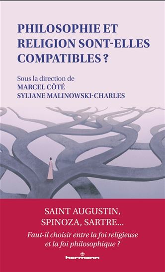 Philosophie et religion sont-elles compatibles ? - SYLIANE MALINOWSKI-CHARLES - MARC CÔTÉ
