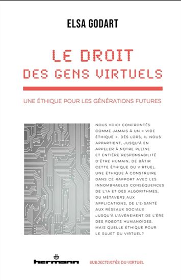 Le Droit des gens virtuels : une éthique pour les générations futures - ELSA GODART
