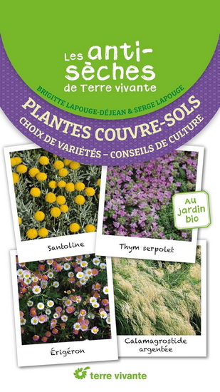 Plantes couvre-sols : choix de variétés, conseils de culture - BRIGITTE LAPOUGE-DÉJEAN - SERGE LAPOUGE