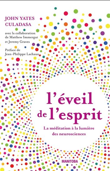 L'Éveil de l'esprit : la méditation à la lumière des neurosciences - JOHN YATES CULADASA