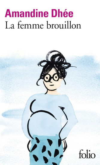 La Femme brouillon - AMANDINE DHÉE - JULIETTE MANCINI