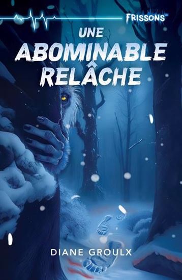 Une abominable relâche - DIANE GROULX