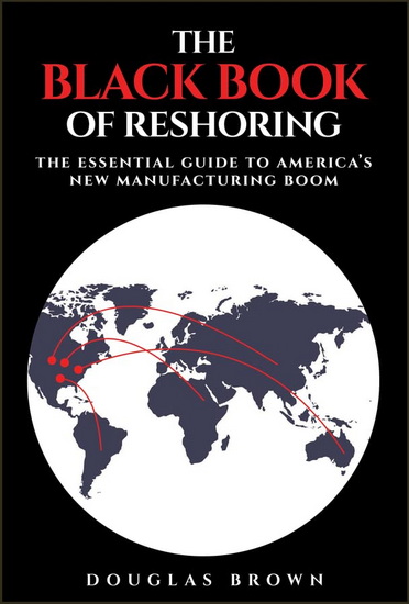 The Black Book of Reshoring - DOUGLAS BROWN
