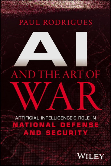 Mission Computable: Artificial Intelligence's Role in National Defense and Security - PAUL RODRIGUES