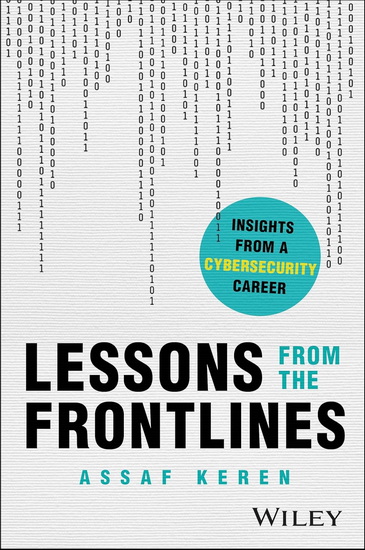 Lessons from the Frontlines: Insights from a Career in Cybersecurity - ASSAF KEREN