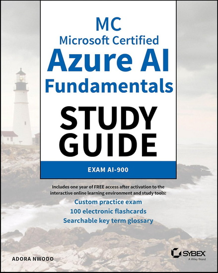MC Microsoft Certified Azure AI Fundamentals Study Guide: Exam AI-900 - ADORA NWODO