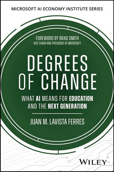 Degrees of Intelligence: How AI Is Reshaping the College Experience - JUAN M LAVISTA FERRES