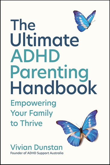 The Ultimate ADHD Parenting Handbook: Empowering Your Family to Thrive - VIVIAN DUNSTAN