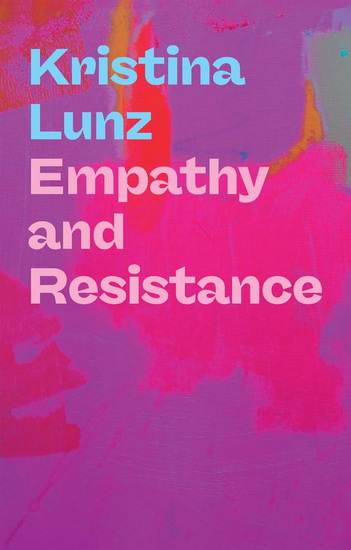 Empathy and Resistance - KRISTINA LUNZ - NICOLA BARFOOT