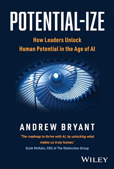 Potential-ize: Unlock Your Potential Maximize Performance Inspire Excellence - ANDREW BRYANT