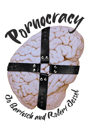 Pornocracy - JO BARTOSCH - ROBERT JESSEL