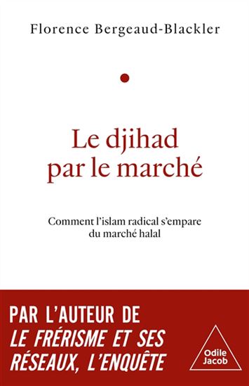 Le Djihad par le marché : comment l&#39;islam radical s&#39;empare du marché halal - FLORENCE BERGEAUD-BLACKLER