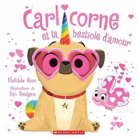 Carlicorne et la bestiole d’amour - MATILDA ROSE - TIM BUDGEN