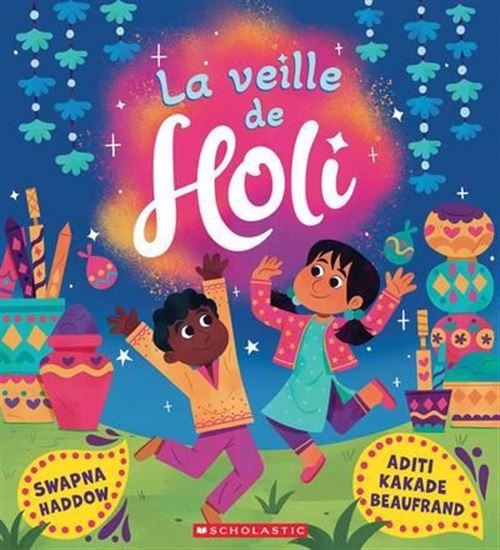 La Veille de Holi - SWAPNA HADDOW - ADITI KAKADE BEAUFRAND