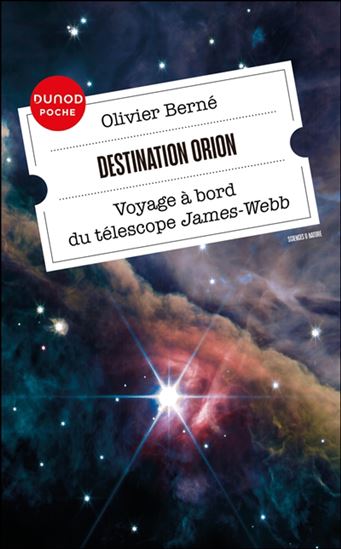 Destination Orion : voyage à bord du télescope James-Webb - OLIVIER BERNÉ
