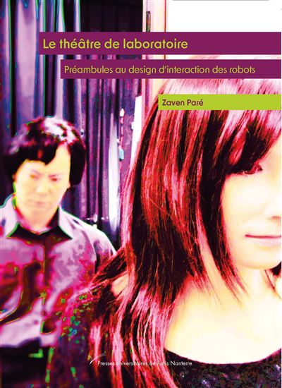 Le Théâtre de laboratoire : préambules au design d'interaction des robots - ZAVEN PARÉ