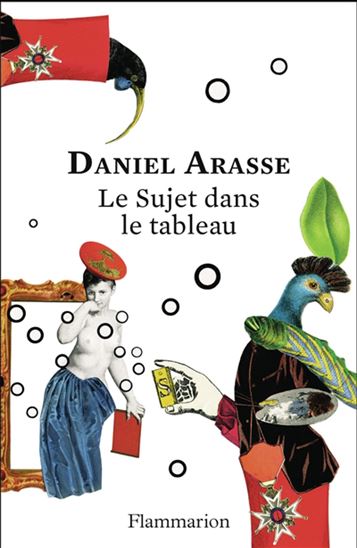 Le Sujet dans le tableau - DANIEL ARASSE