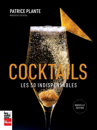 Cocktails : les 50 indispensables - PATRICE PLANTE