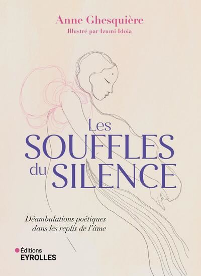 Les Souffles du silence : déambulations poétiques dans les replis de l'âme - ANNE GHESQUIÈRE